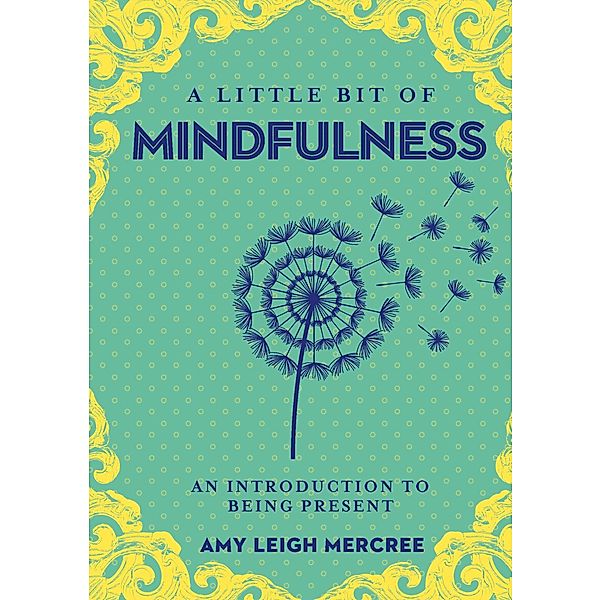 A Little Bit of Mindfulness / Little Bit Series, Amy Leigh Mercree