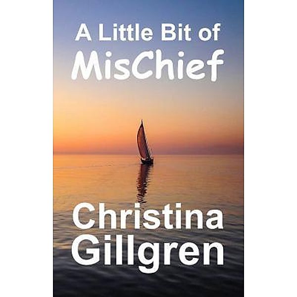 A Little Bit of MisChief, Christina Gillgren