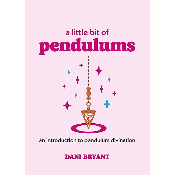 A Little Bit of Pendulums / Little Bit Series, Dani Bryant