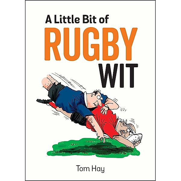 A Little Bit of Rugby Wit, Tom Hay