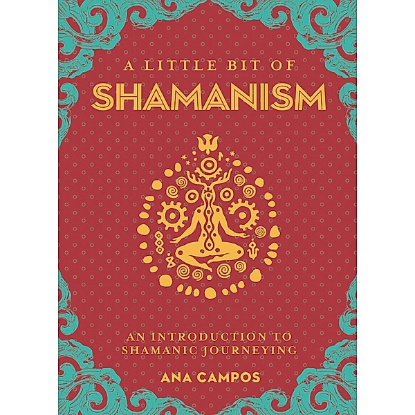 A Little Bit of Shamanism / Little Bit Series, Ana Campos