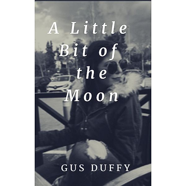 A Little Bit of the Moon, Gus Duffy