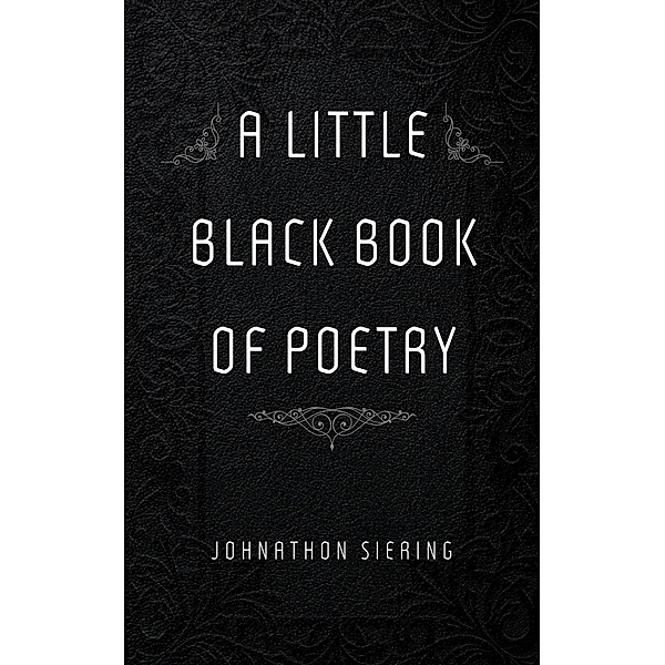 A Little Black Book of Poetry, Johnathon Siering
