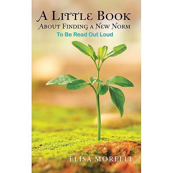 A Little Book About Finding a New Norm, Elisa Morelli