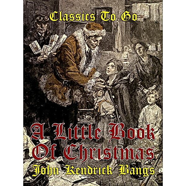 A Little Book of Christmas, John Kendrick Bangs