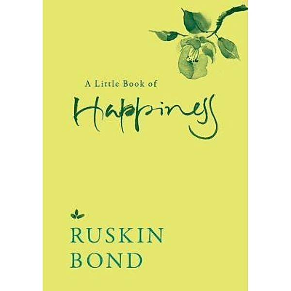 A Little Book of Happiness, Ruskin Bond