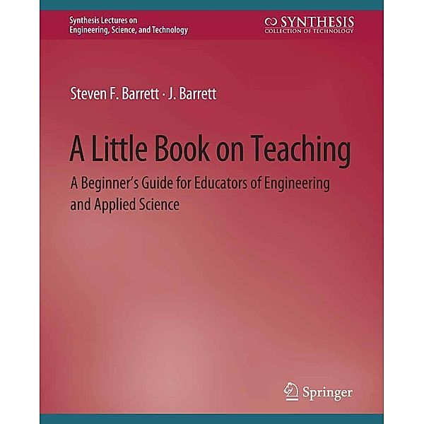 A Little Book on Teaching / Synthesis Lectures on Engineering, Science, and Technology, Steven Barrett