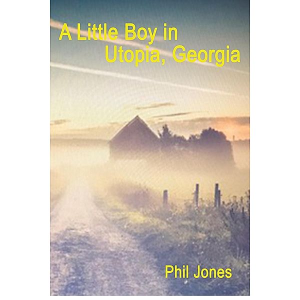 A Little Boy in Utopia, Georgia, Phil Jones