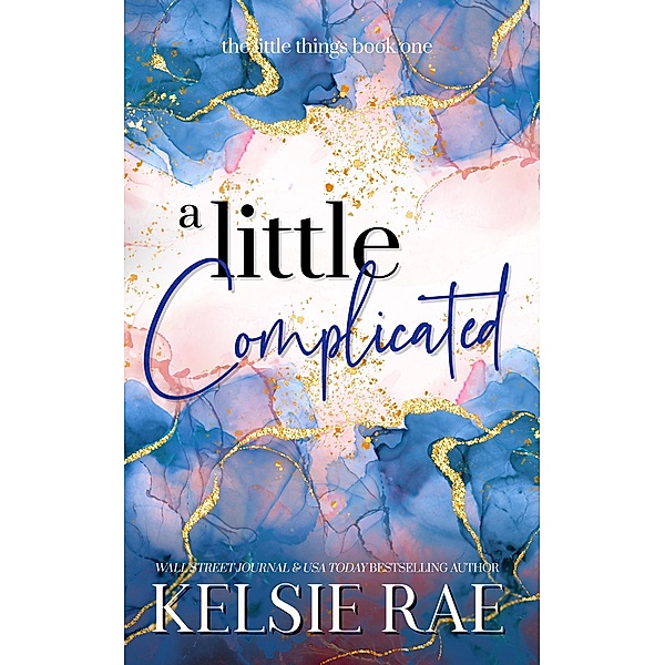 A Little Complicated (The Little Things) / The Little Things, Kelsie Rae