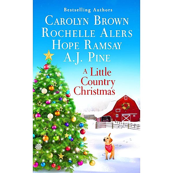 A Little Country Christmas, Carolyn Brown, A. J. Pine, Hope Ramsay, Rochelle Alers