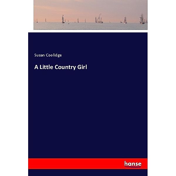 A Little Country Girl, Susan Coolidge