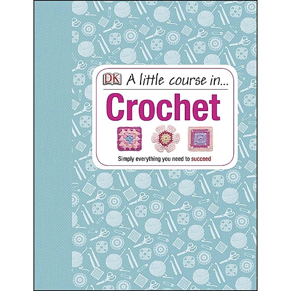 A Little Course in Crochet, Dk