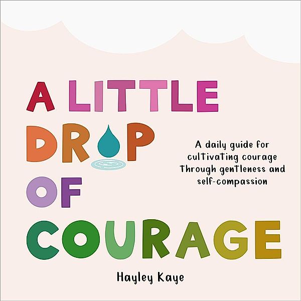 A Little Drop of Courage, Hayley Kaye