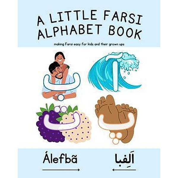 A Little Farsi Alphabet Book / Little Farsi Books, Maia James