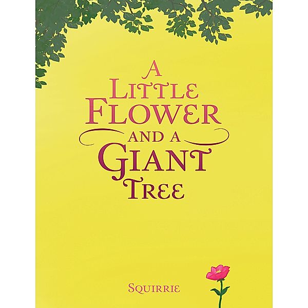 A Little Flower and a Giant Tree, Squirrie