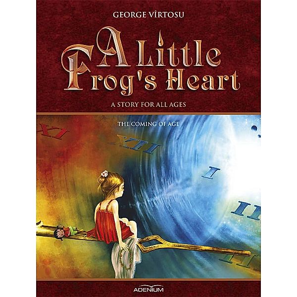 A Little Frog's Heart: The Coming of Age / O inima de Broscu¿a Bd.4, George Virtosu