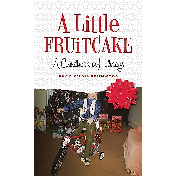 A Little Fruitcake, David Valdes Greenwood