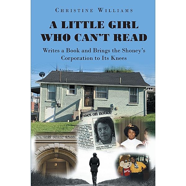 A Little Girl Who Can't Read Writes a Book and Brings the Shoney's Corporation to Its Knees, Christine Williams