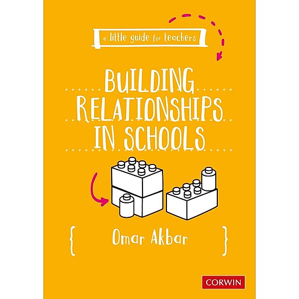 A Little Guide for Teachers: Building Relationships in Schools / A Little Guide for Teachers, Omar Akbar