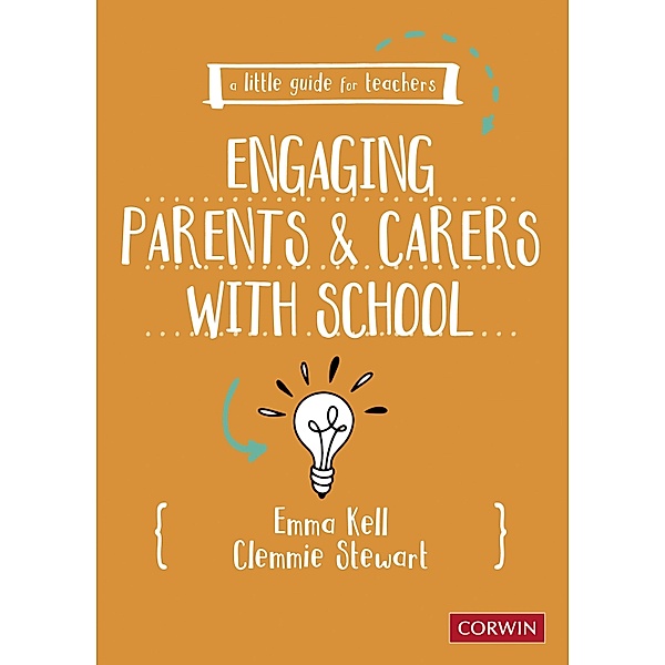 A Little Guide for Teachers: Engaging Parents and Carers with School / A Little Guide for Teachers, Emma Kell, Clemmie Stewart