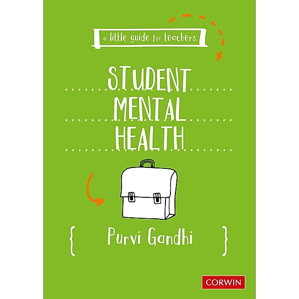 A Little Guide for Teachers: Student Mental Health / A Little Guide for Teachers, Purvi Gandhi