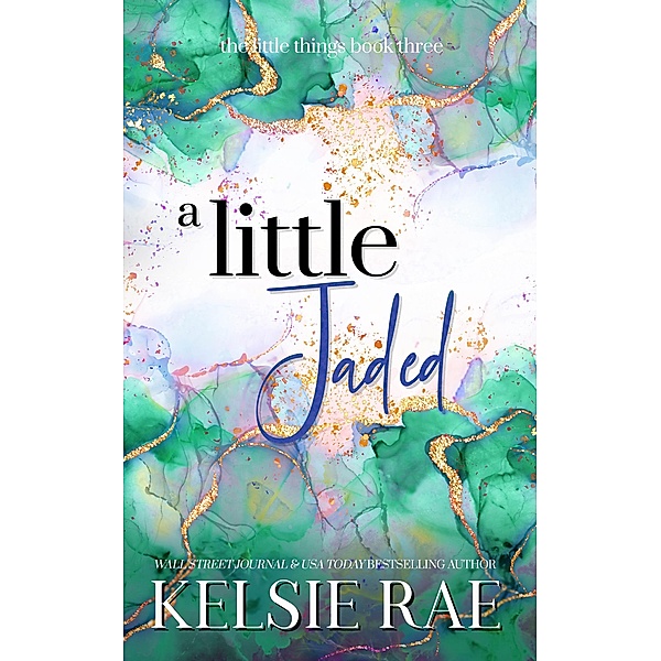 A Little Jaded (The Little Things) / The Little Things, Kelsie Rae