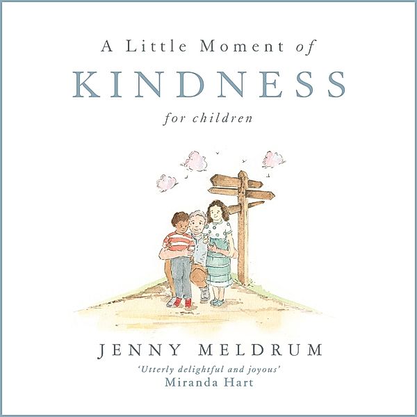 A Little Moment of Kindness for Children / Little Moments for Children, Jenny Meldrum