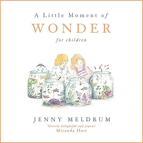 A Little Moment of Wonder for Children / Little Moments for Children, Jenny Meldrum