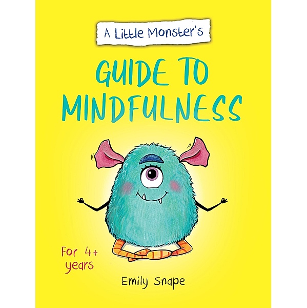 A Little Monster's Guide to Mindfulness, Emily Snape