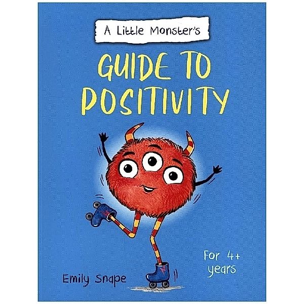 A Little Monster's Guide to Positivity, Emily Snape