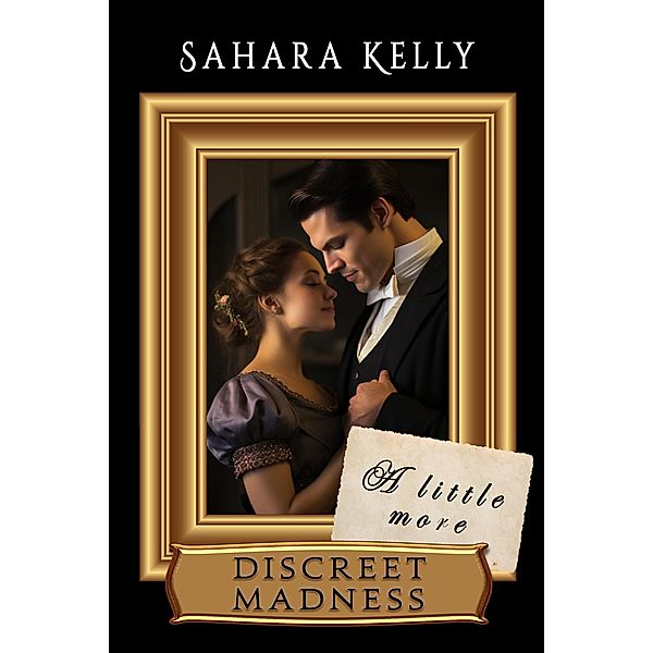 A Little More Discreet Madness, Sahara Kelly