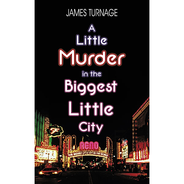 A Little Murder in the Biggest Little City, James Turnage