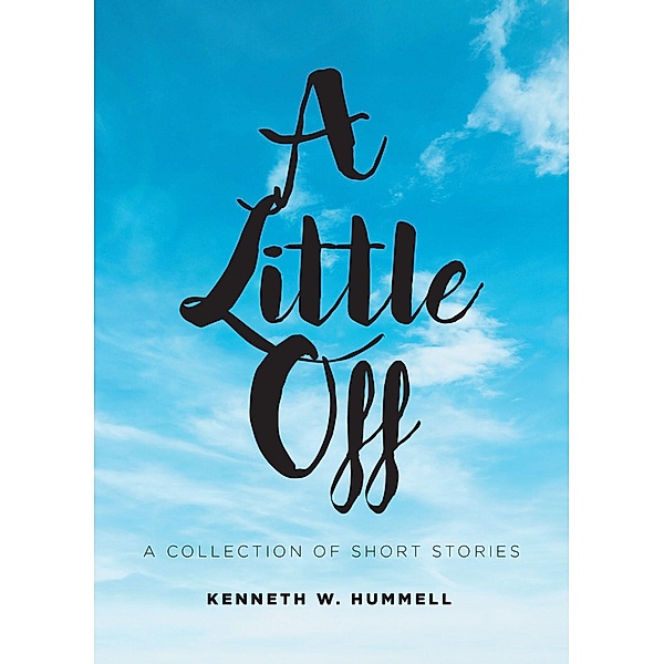 A Little Off, Kenneth W. Hummell