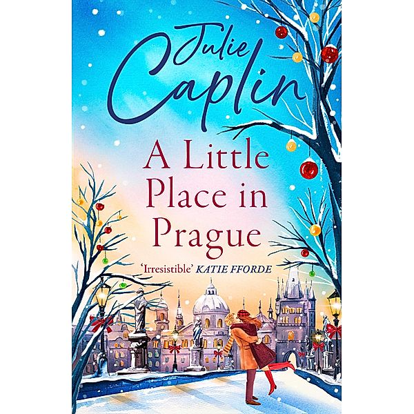 A Little Place in Prague / Romantic Escapes Bd.12, Julie Caplin