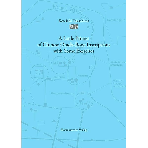 A Little Primer of Chinese Oracle-Bone Inscriptions with Some Exercises, Ken Takashima