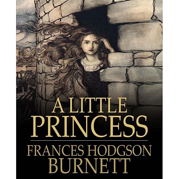 A Little Princess, Frances Hodgson Burnett