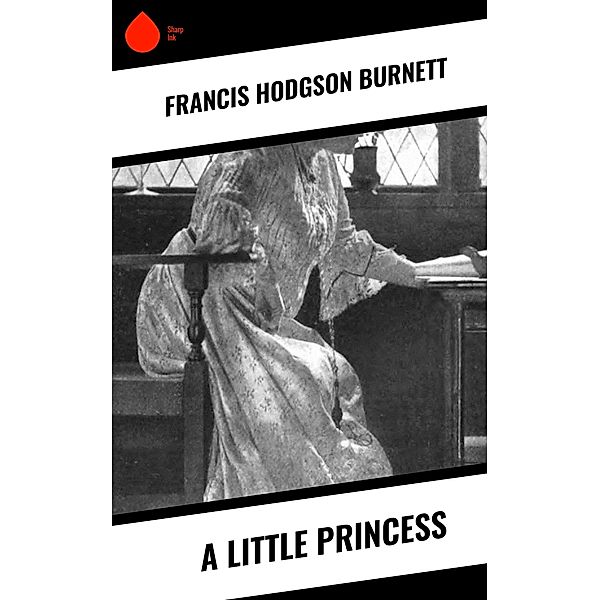 A Little Princess, Francis Hodgson Burnett