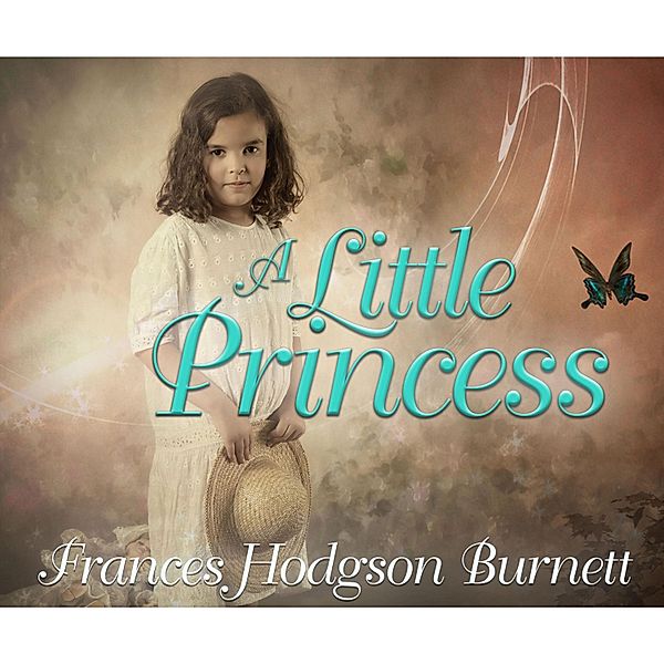 A Little Princess (Unabridged), Frances Hodgson Burnett
