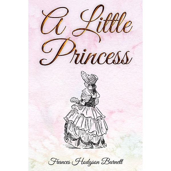 A Little Princess / Weyland Easterbrook, Frances Hodgson Burnett