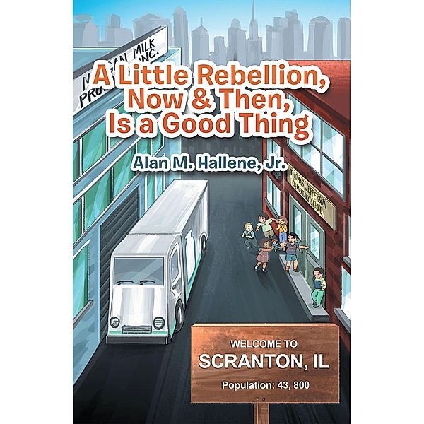 A Little Rebellion, Now & Then, Is a Good Thing, Alan M. Hallene Jr.