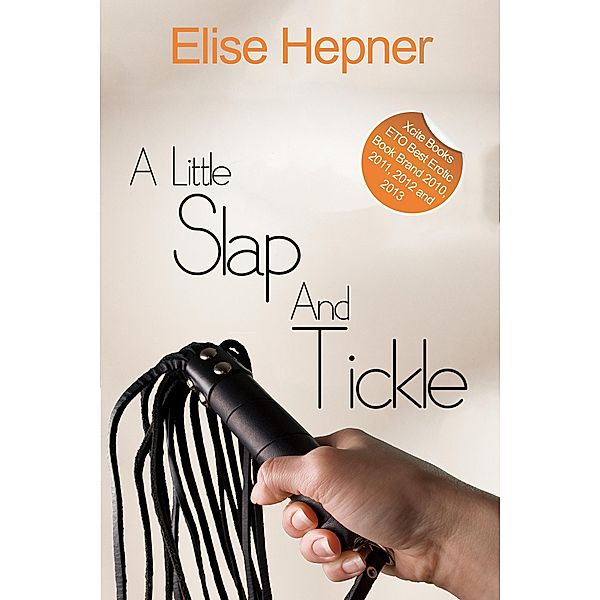 A Little Slap and Tickle, Elise Hepner