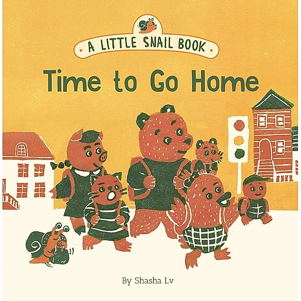 A Little Snail Book: Time to Go Home, Shasha Lv