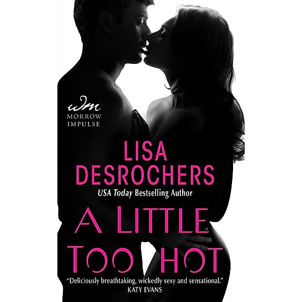 A Little Too Hot / A Little Too Far Bd.3, Lisa Desrochers