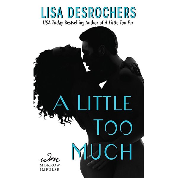 A Little Too Much / A Little Too Far Bd.2, Lisa Desrochers