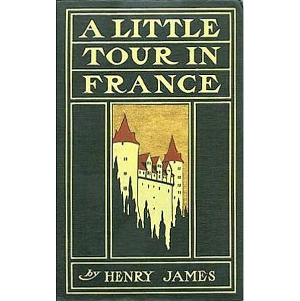 A Little Tour in France, Henry James