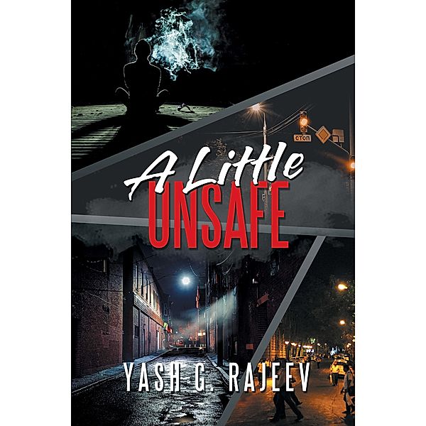 A Little Unsafe, Yash G. Rajeev