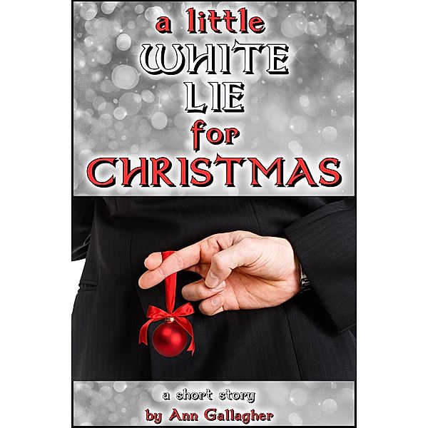 A Little White Lie For Christmas, Ann Gallagher