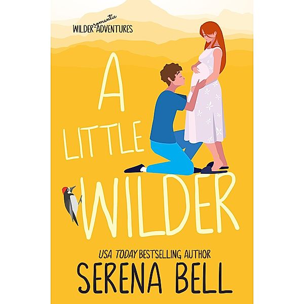 A Little Wilder (Wilder Adventures, #4) / Wilder Adventures, Serena Bell