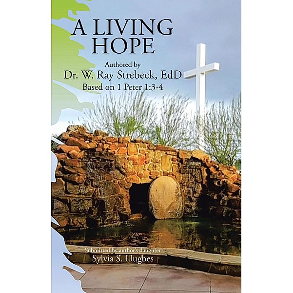A Living Hope, W. Ray Strebeck EdD