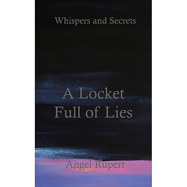 A Locket Full of Lies, Angel Rupert